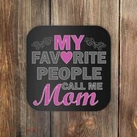 My Favorite People Call Me Mom1 Coaster thumb 0