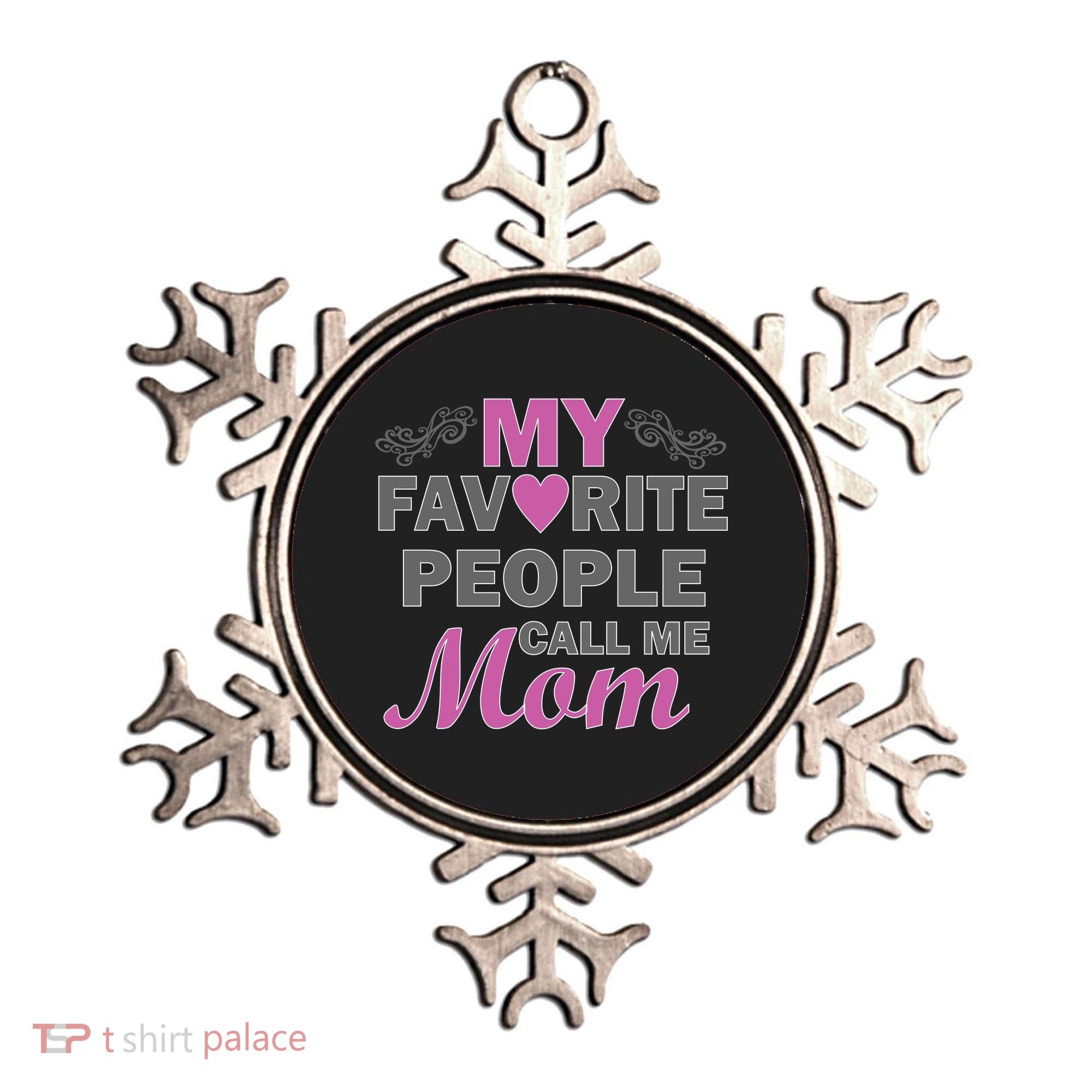 My Favorite People Call Me Mom1 Ornament
