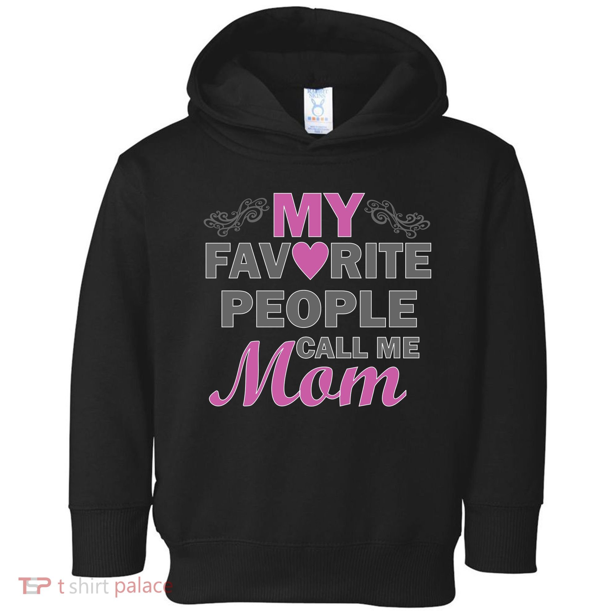 My Favorite People Call Me Mom1 Toddler Hoodie