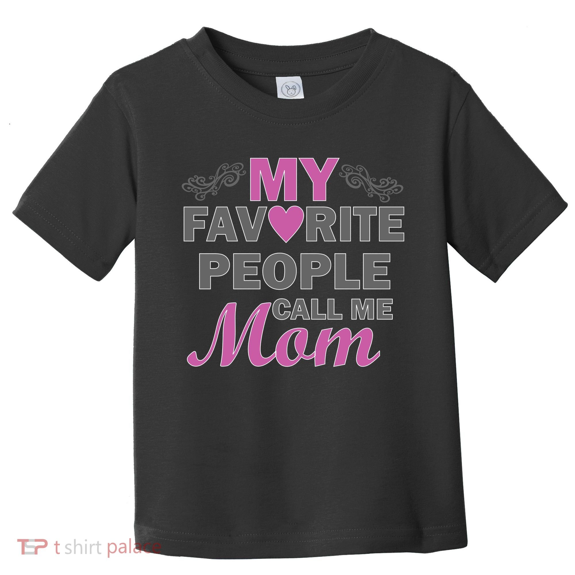 My Favorite People Call Me Mom1 Toddler T-Shirt