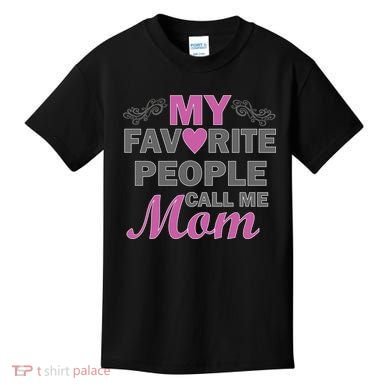 My Favorite People Call Me Mom1 Kids T-Shirt