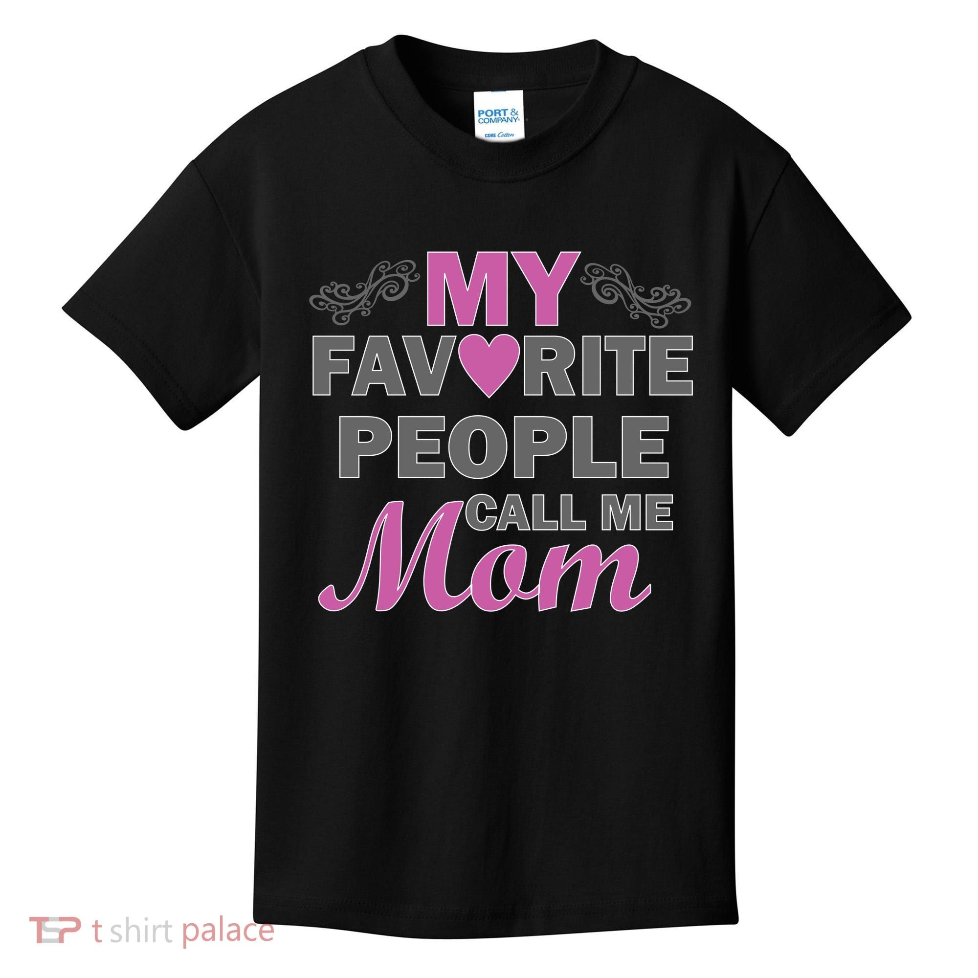 My Favorite People Call Me Mom1 Kids T-Shirt