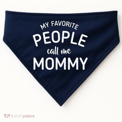 My Favorite People Call Me Mommy USA-Made Doggie Bandana