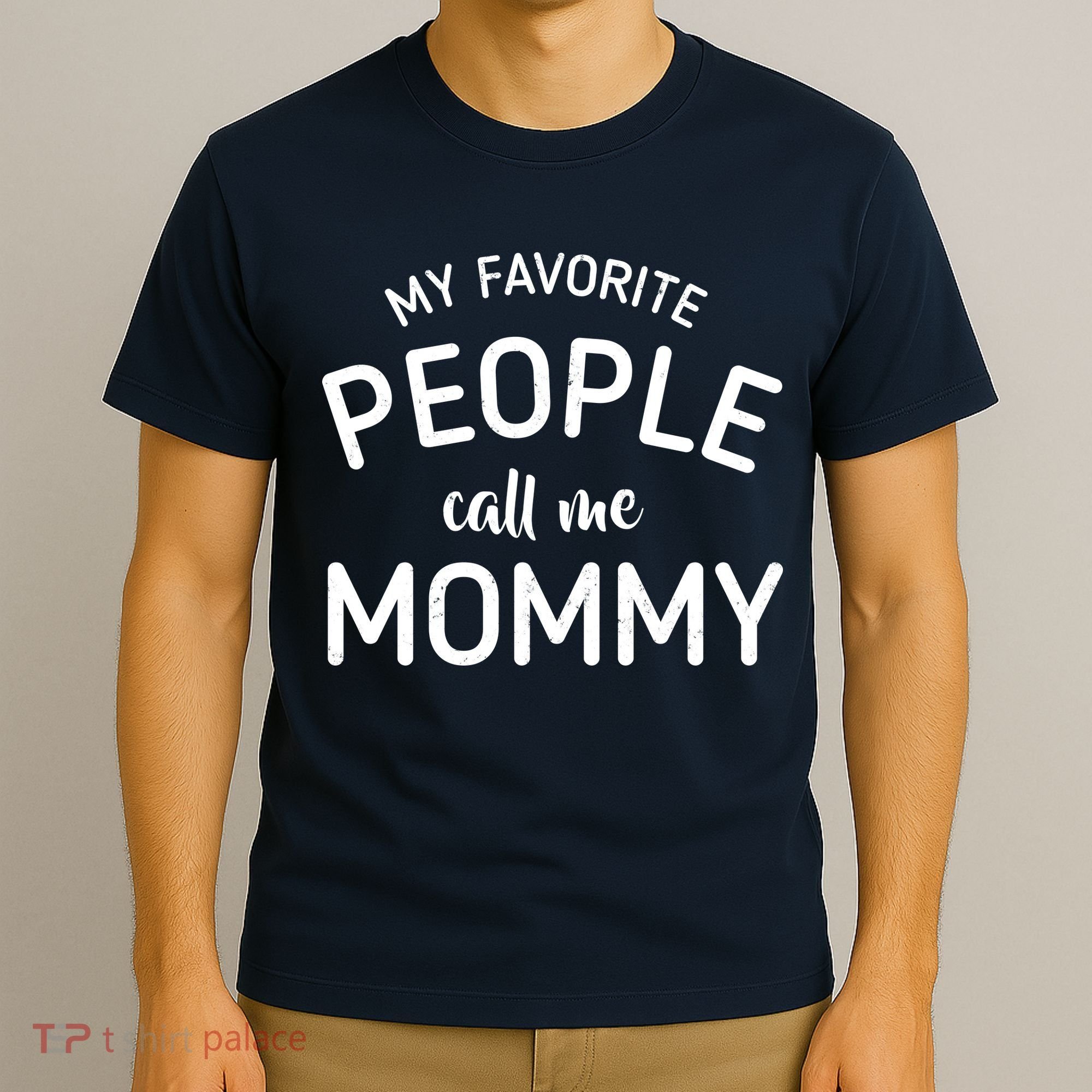 My Favorite People Call Me Mommy T-Shirt