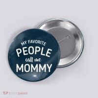 My Favorite People Call Me Mommy Button thumb 0
