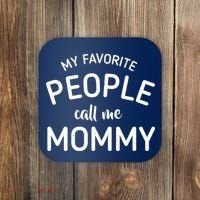 My Favorite People Call Me Mommy Coaster thumb 0