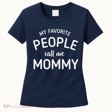 My Favorite People Call Me Mommy Women's T-Shirt