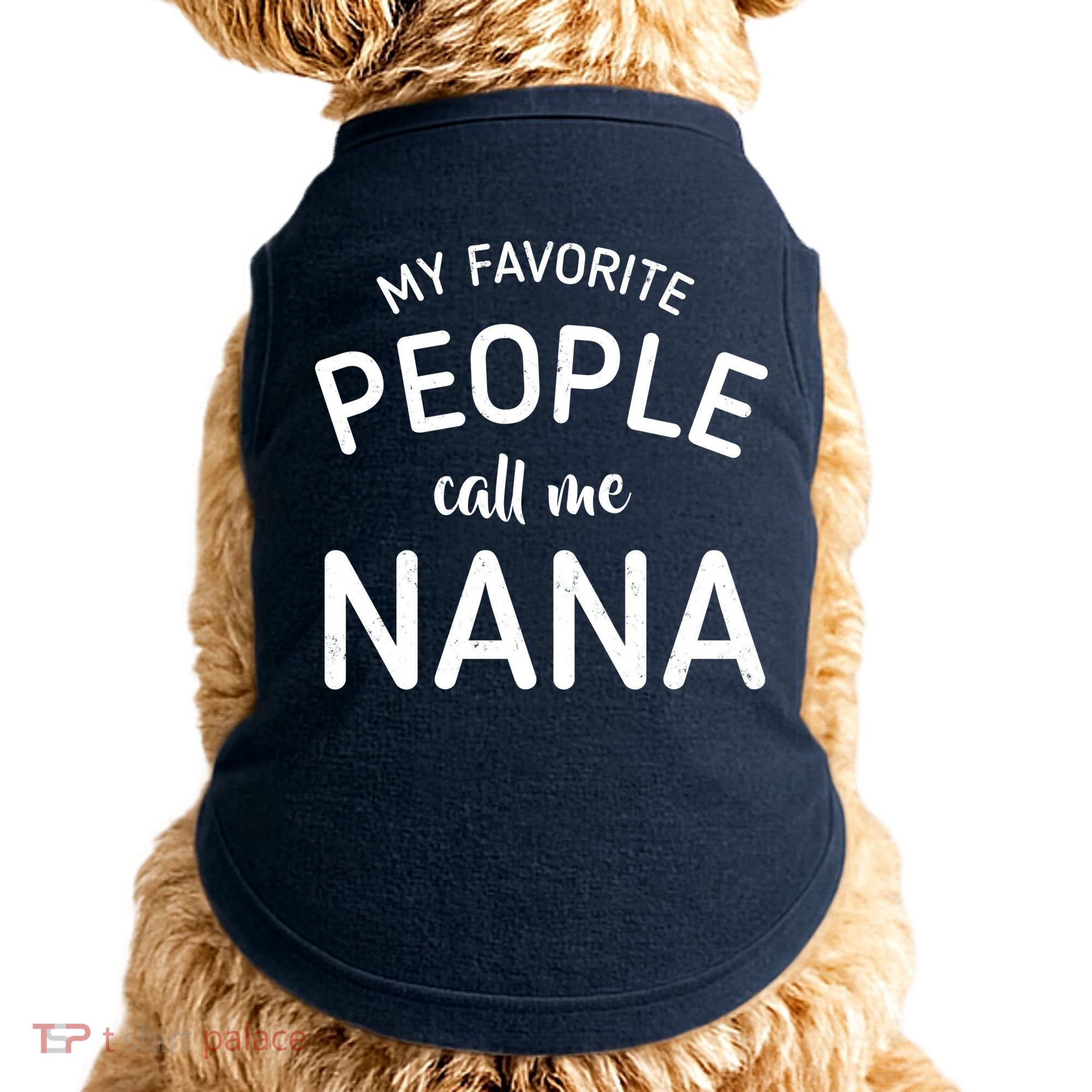 My Favorite People Call Me Nana Doggie Tank