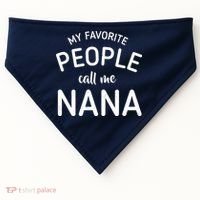 My Favorite People Call Me Nana USA-Made Doggie Bandana thumb 0