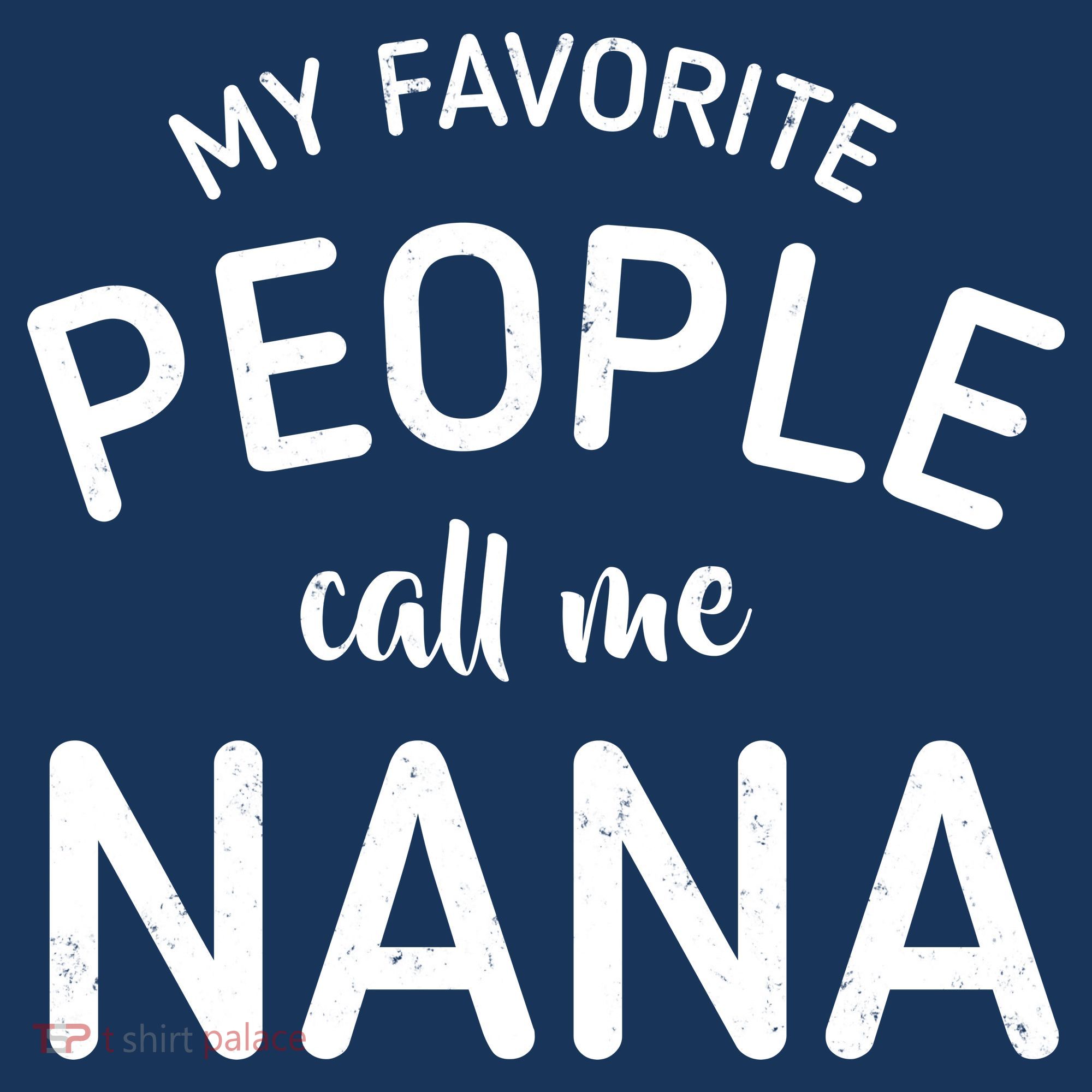 My Favorite People Call Me Nana Sweatshirt