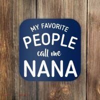 My Favorite People Call Me Nana Coaster thumb 0