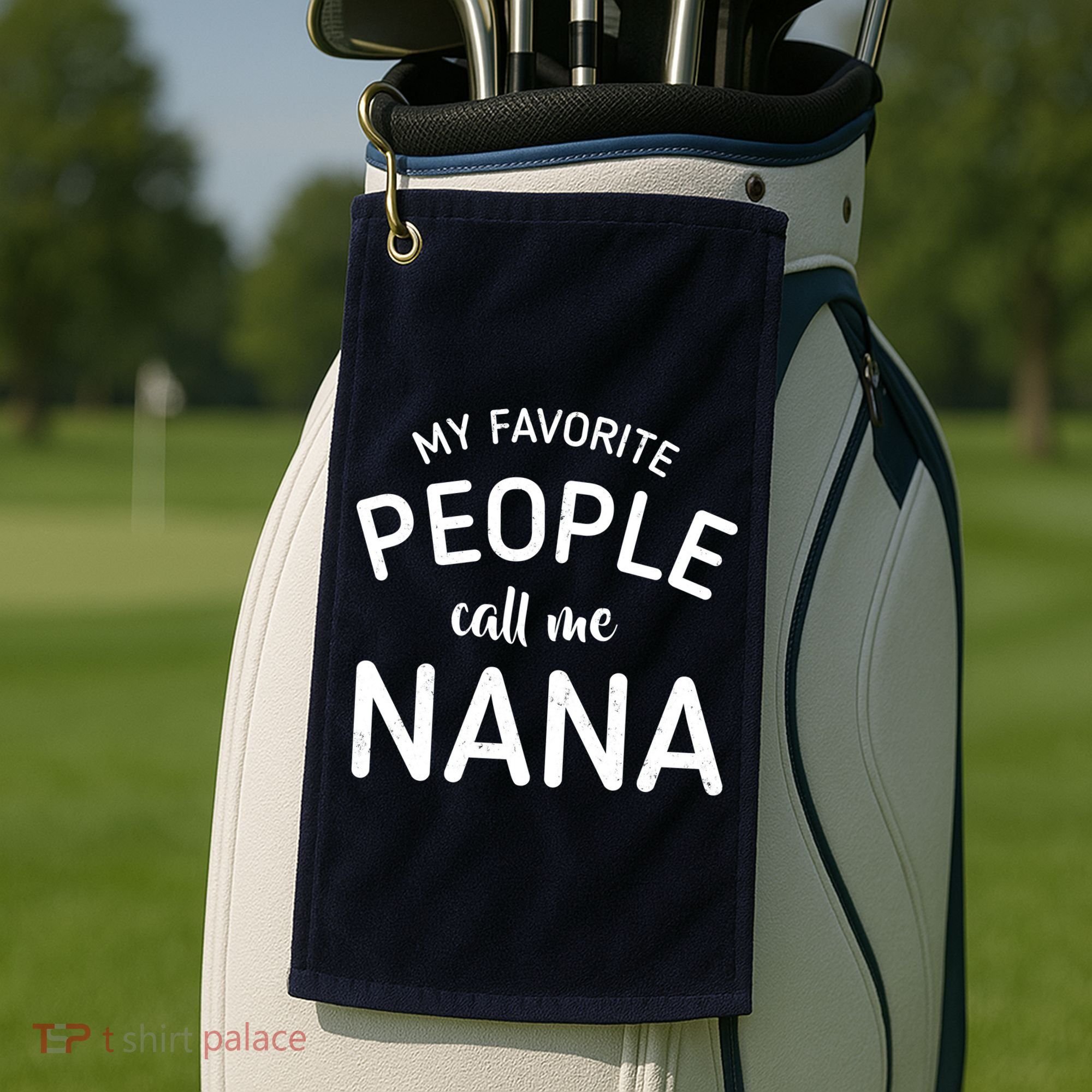 My Favorite People Call Me Nana Golf Towel