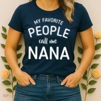 My Favorite People Call Me Nana Women's T-Shirt thumb 2
