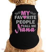 My Favorite People Call Me Nana Funny Doggie Tank thumb 0