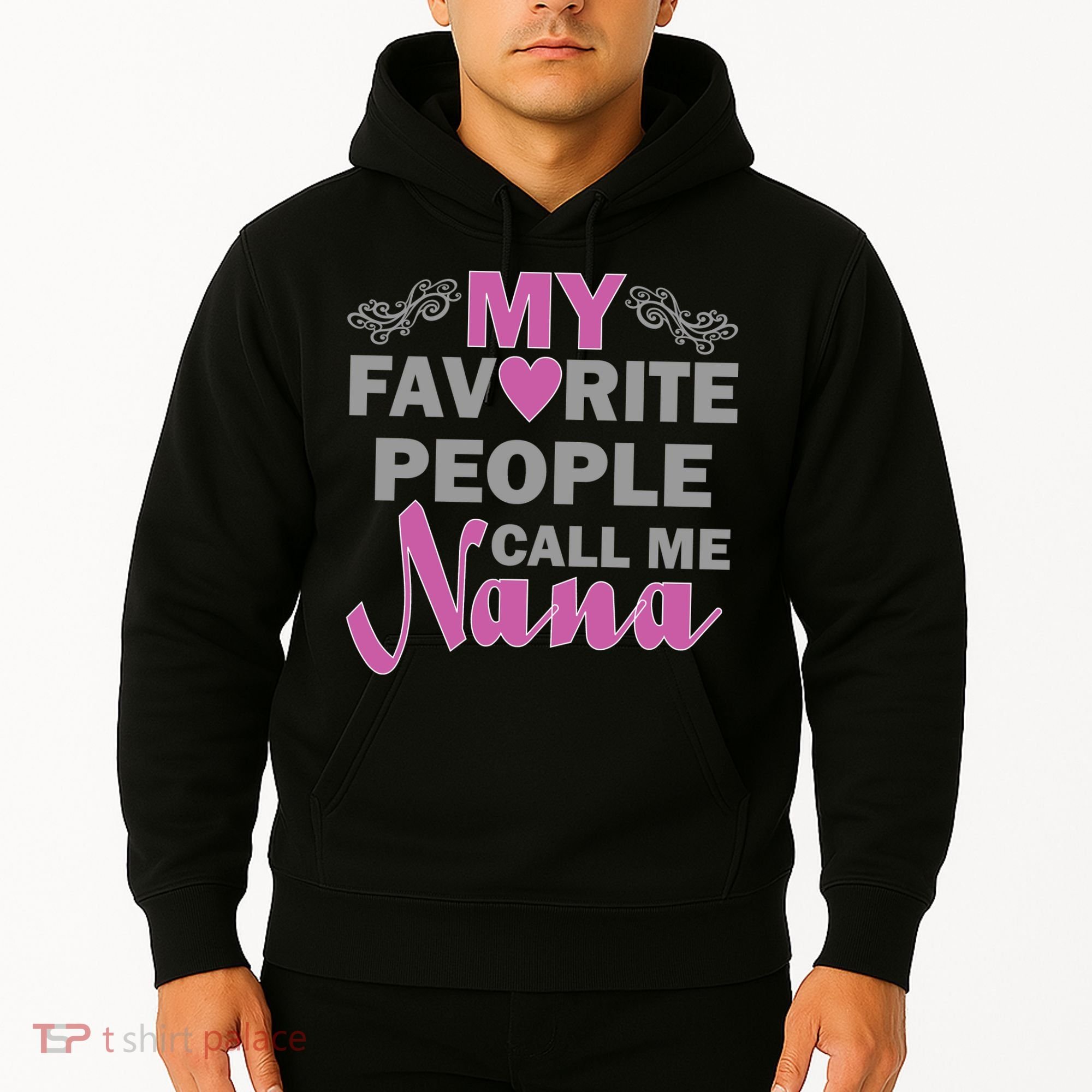 My Favorite People Call Me Nana Funny Hoodie