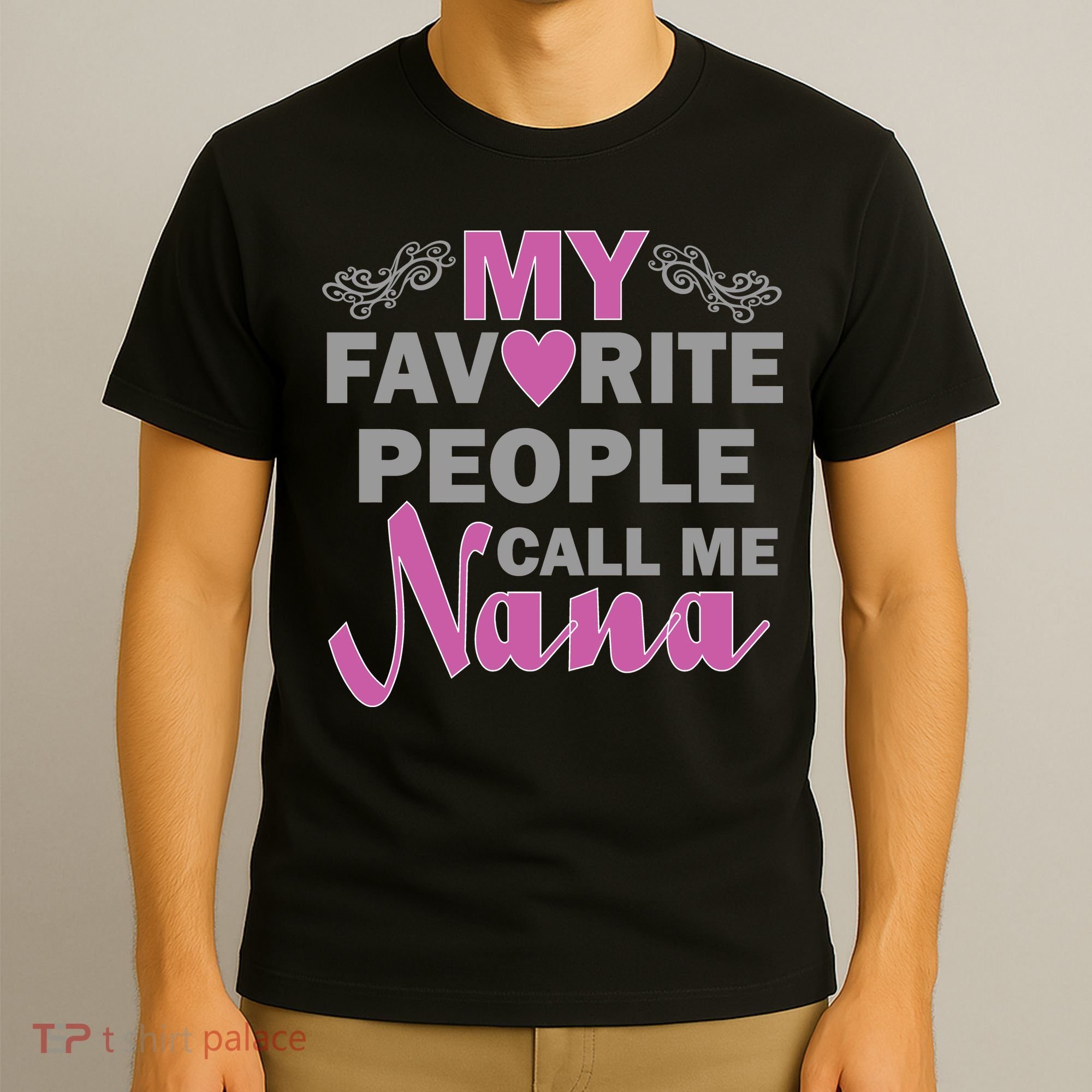 My Favorite People Call Me Nana Funny T-Shirt