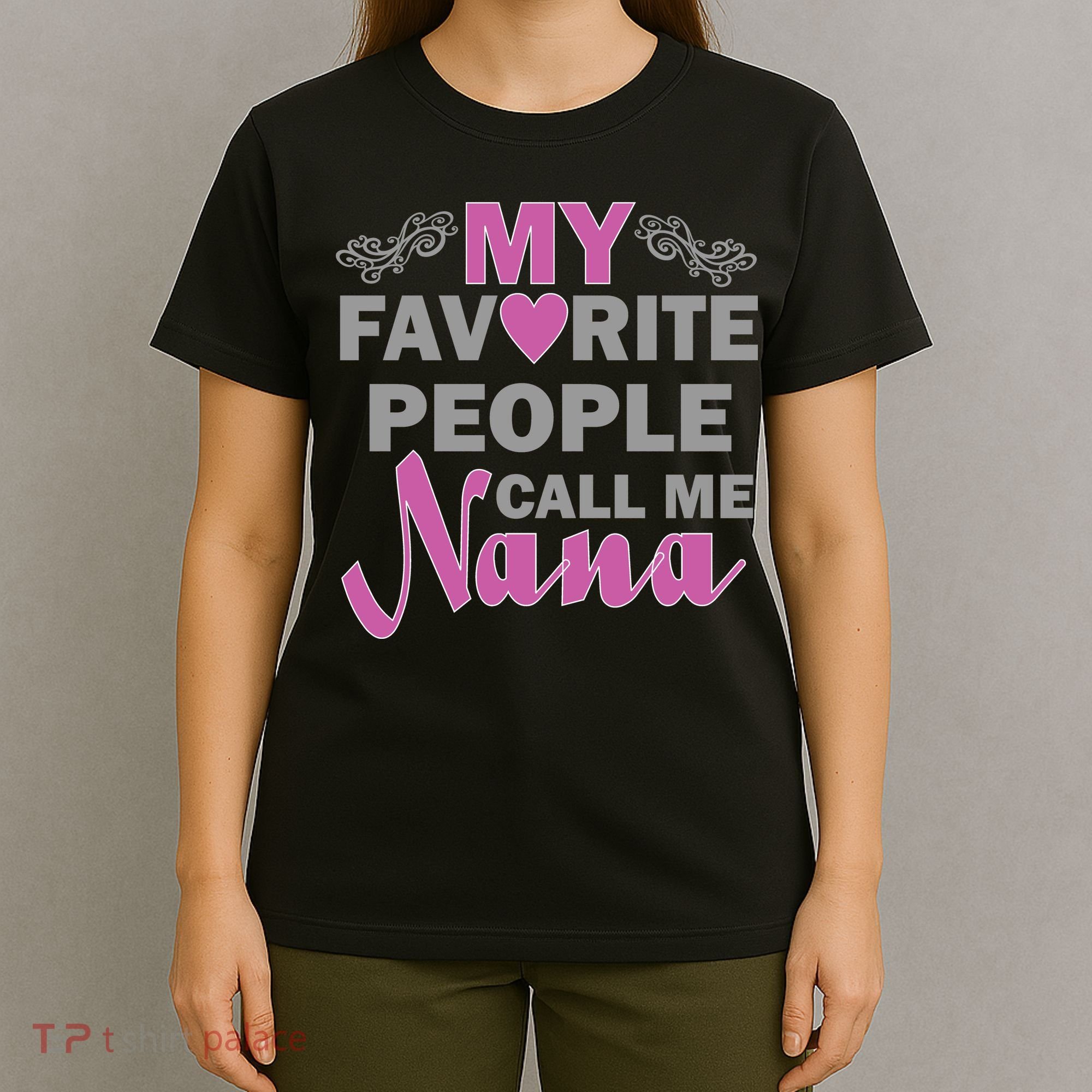 My Favorite People Call Me Nana Funny T-Shirt