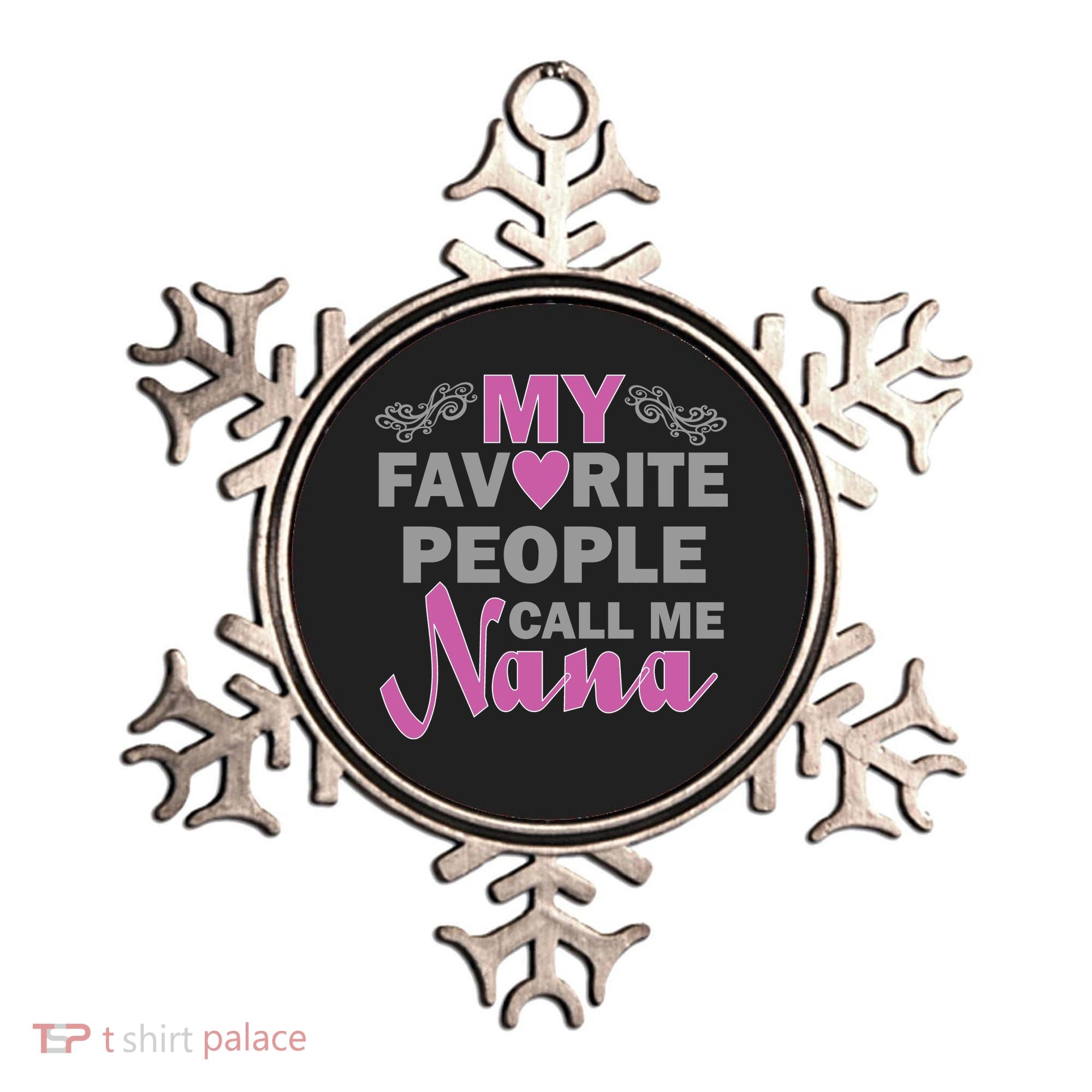 My Favorite People Call Me Nana Funny Ornament