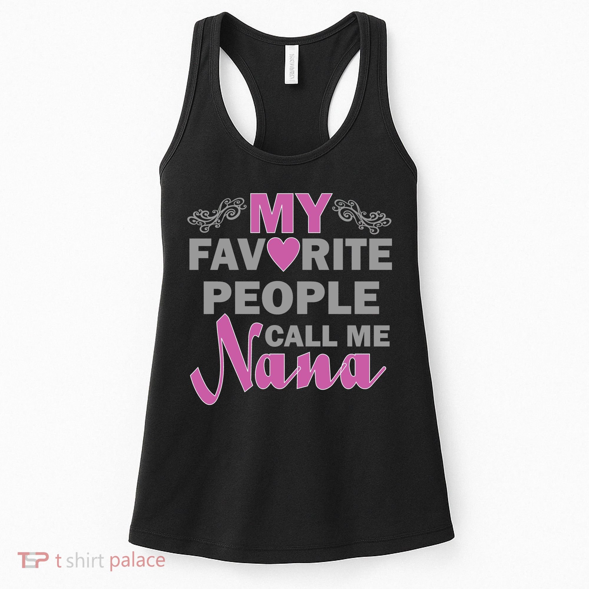 My Favorite People Call Me Nana Funny Women's Tank Top