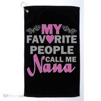 My Favorite People Call Me Nana Funny Golf Towel thumb 0