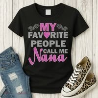 My Favorite People Call Me Nana Funny Women's T-Shirt thumb 3