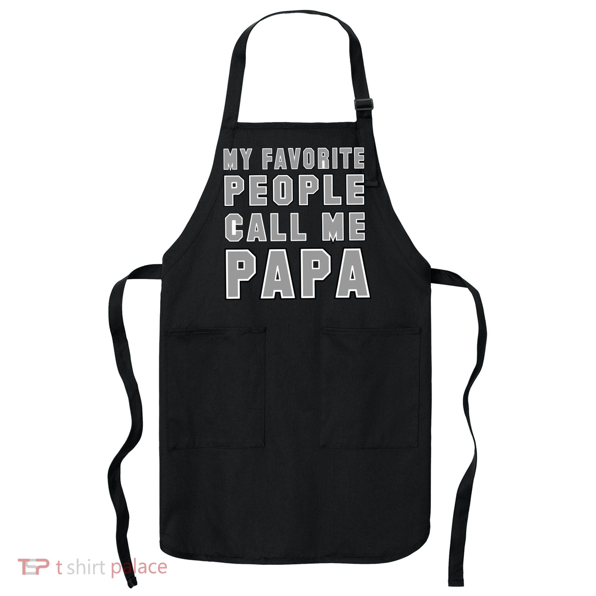 My Favorite People Call Me Papa Apron