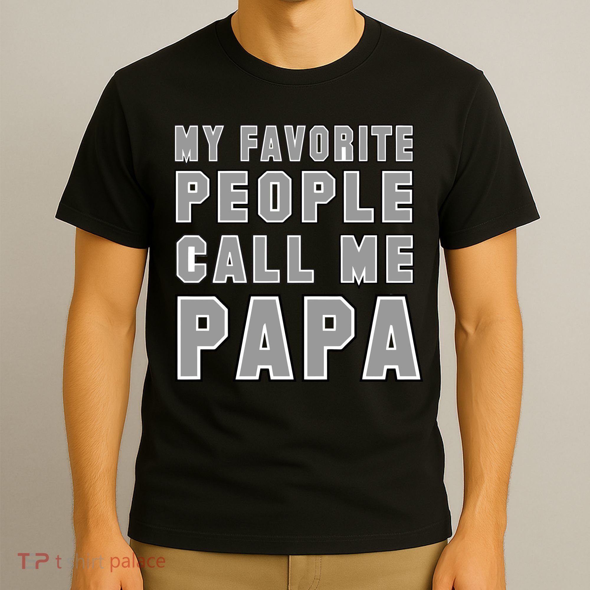 My Favorite People Call Me Papa T-Shirt