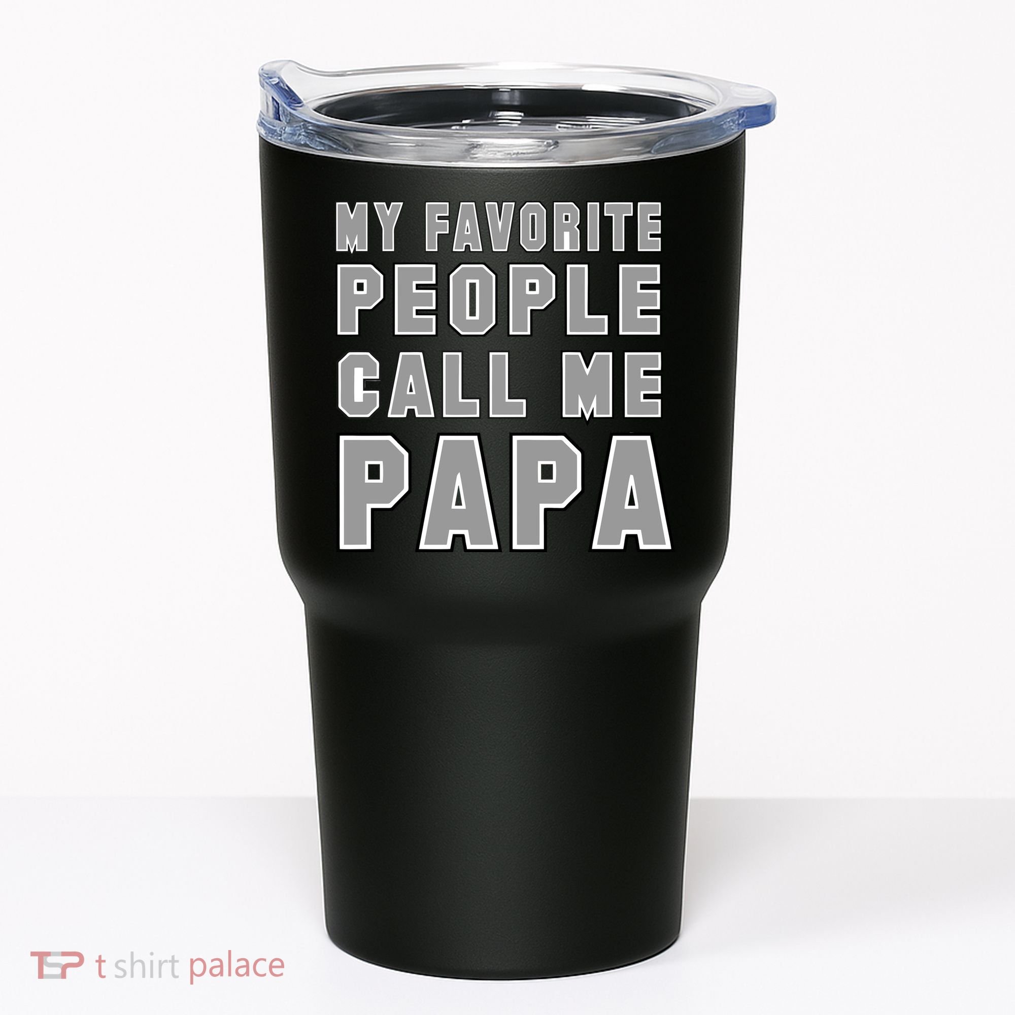My Favorite People Call Me Papa Tumbler
