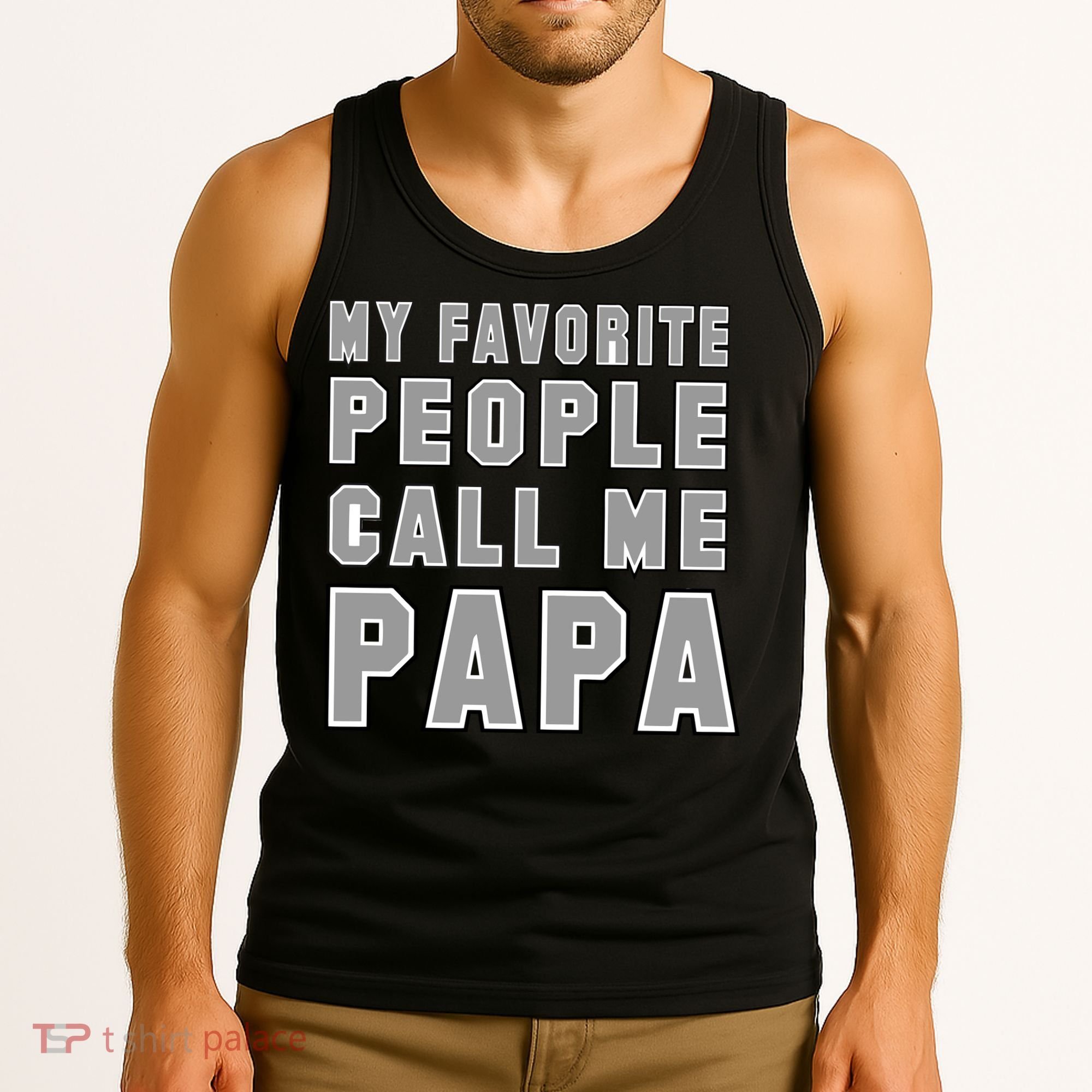 My Favorite People Call Me Papa Tank Top