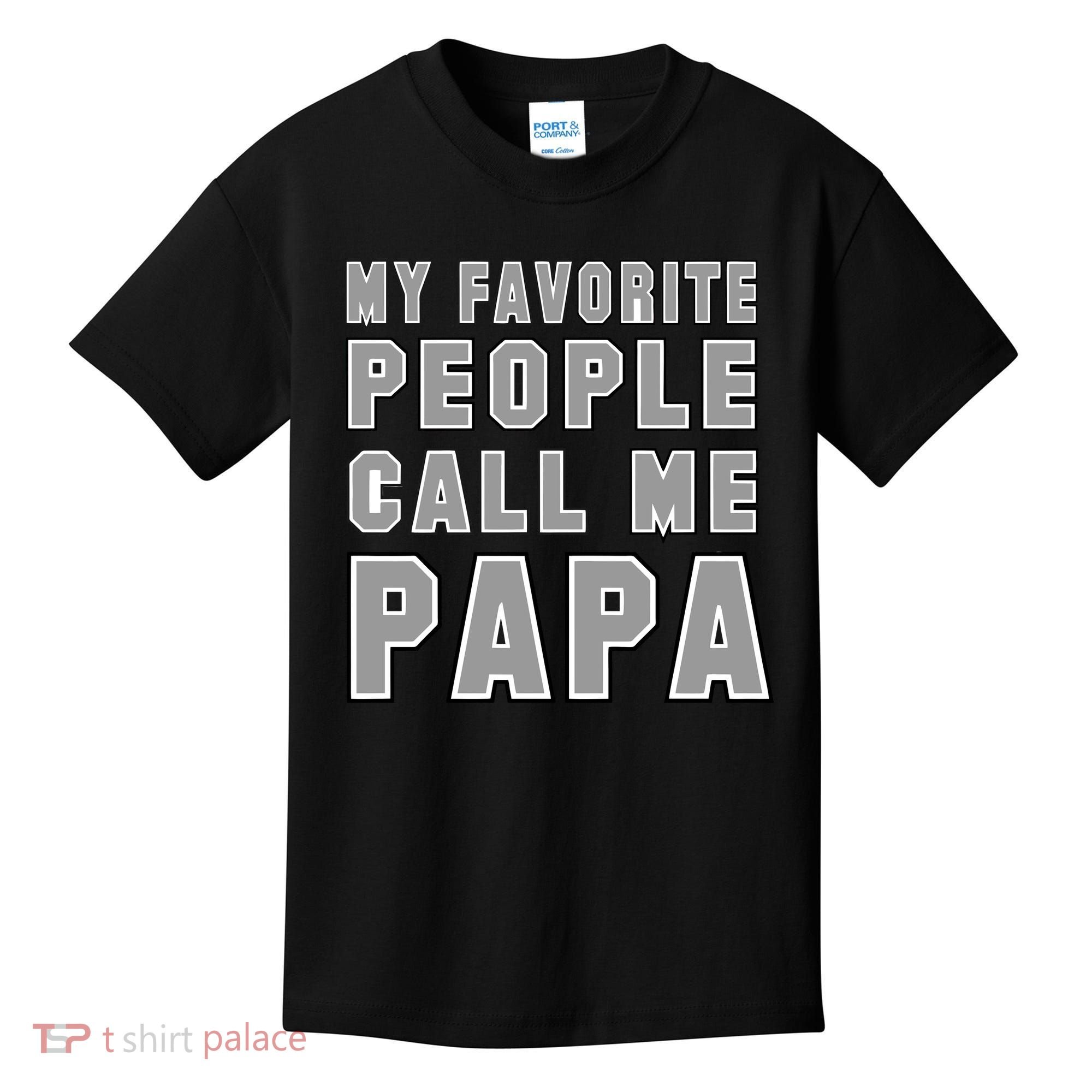 My Favorite People Call Me Papa Kids T-Shirt