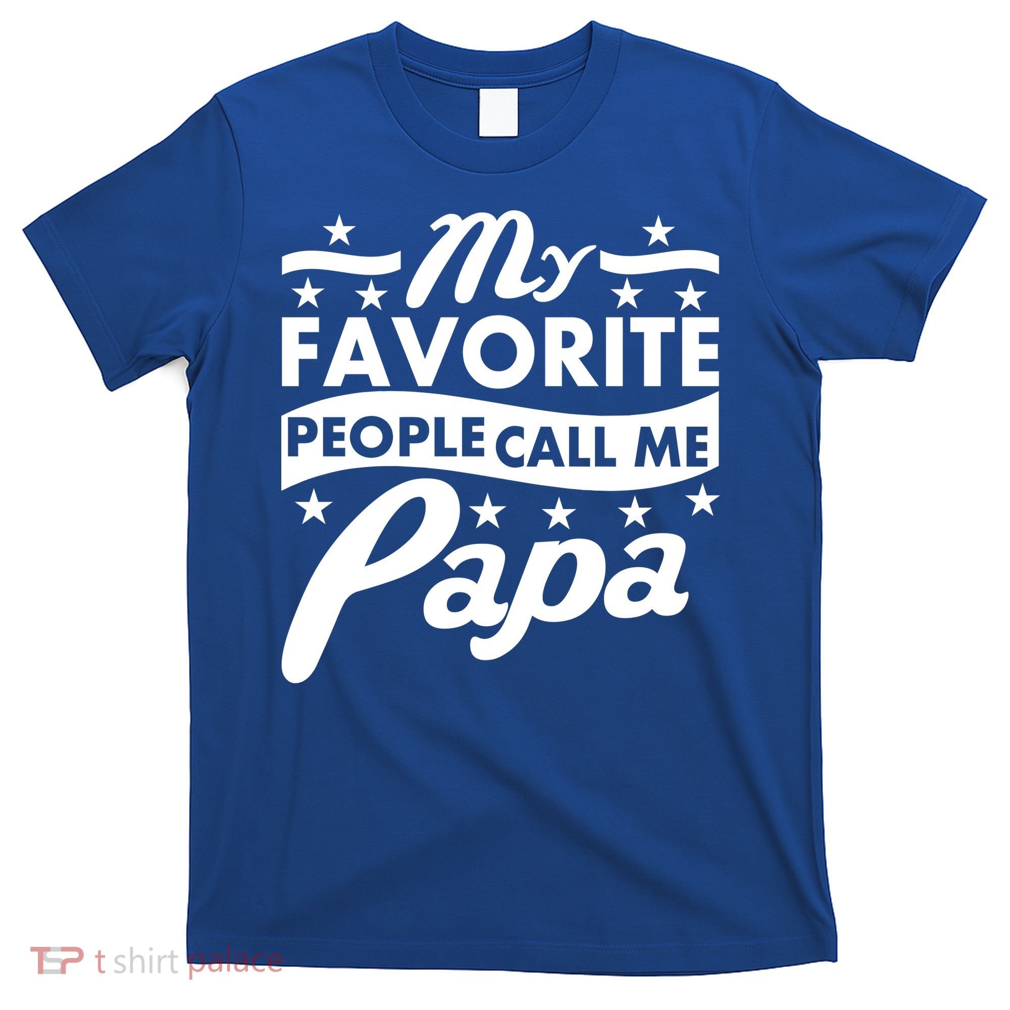 My Favorite People Call Me Papa Father's Day T-Shirt