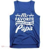 My Favorite People Call Me Papa Father's Day Tank Top thumb 0