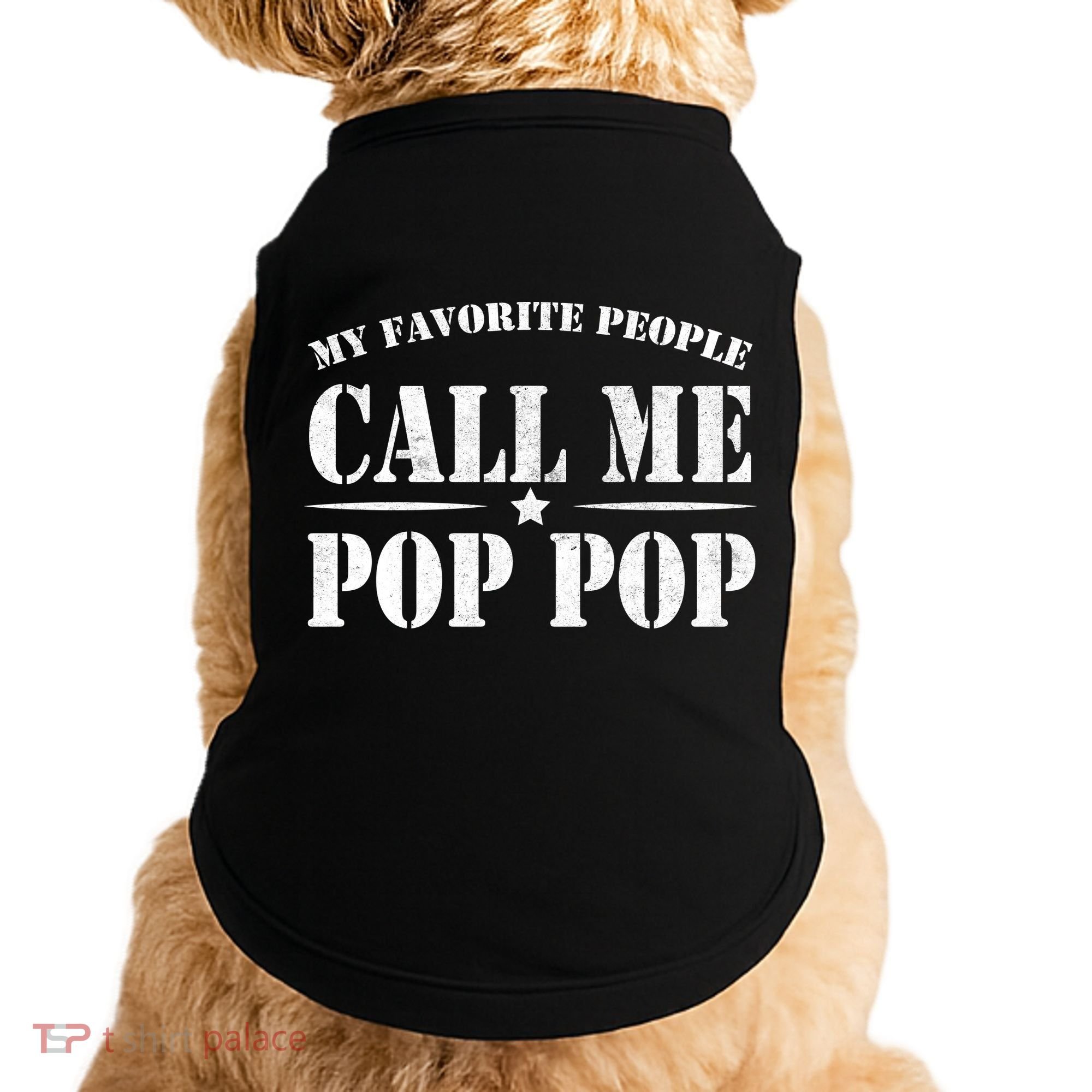 My Favorite People Call Me Pop Pop Doggie Tank