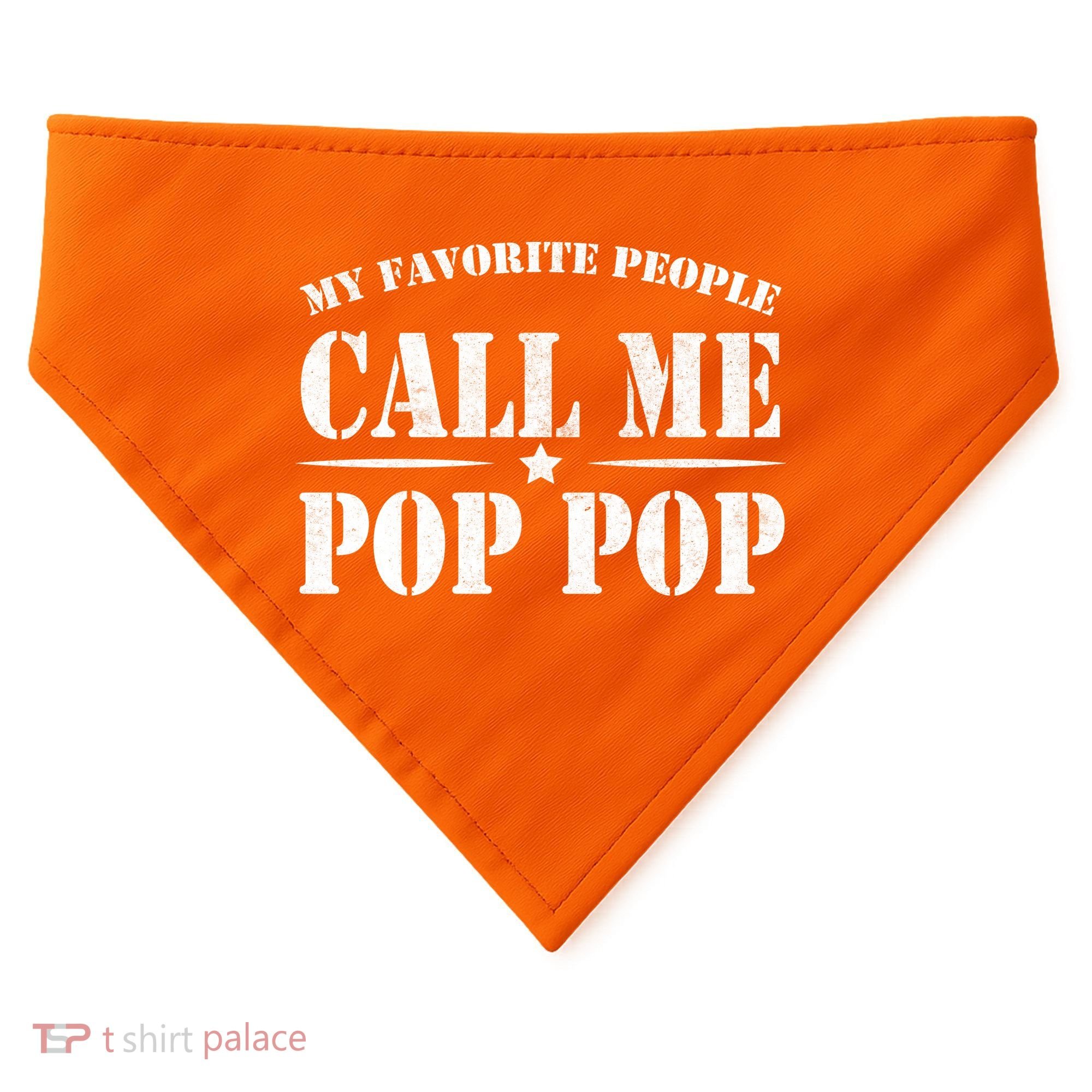 My Favorite People Call Me Pop Pop USA-Made Doggie Bandana