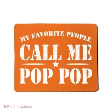 My Favorite People Call Me Pop Pop Mousepad