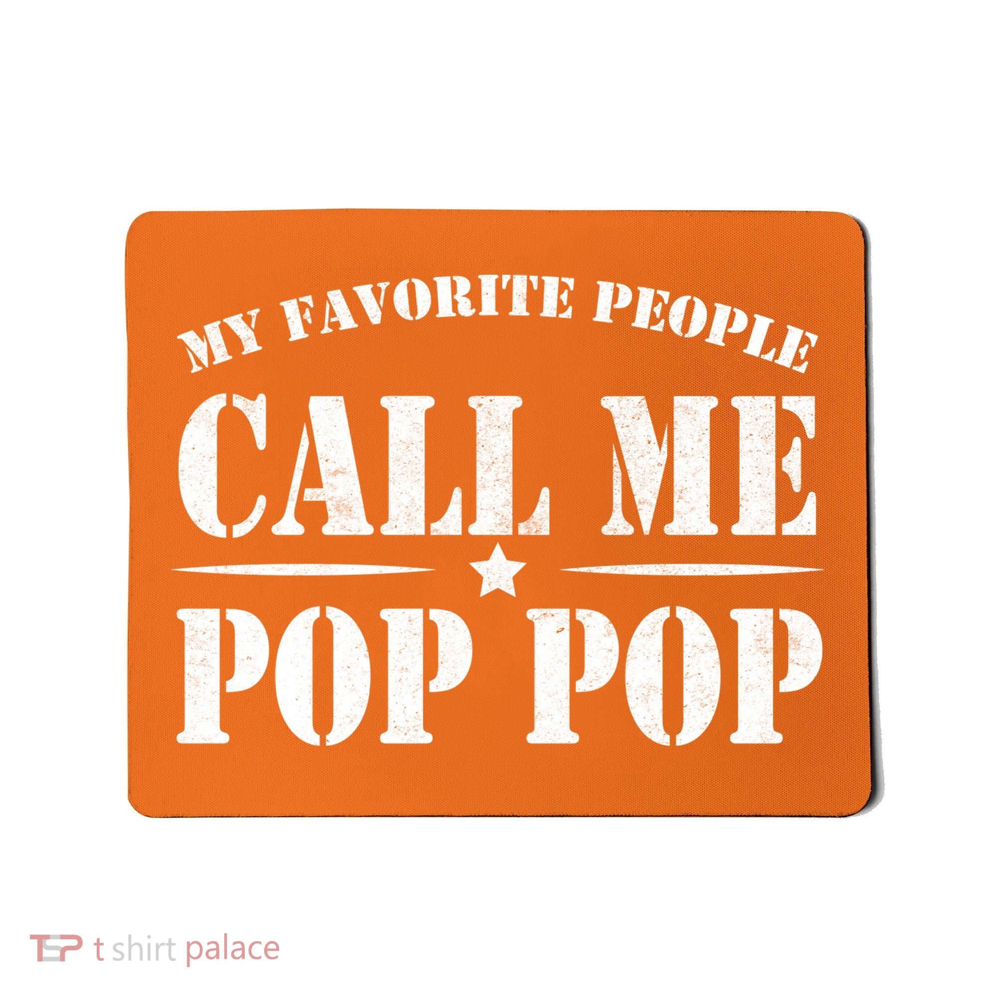 My Favorite People Call Me Pop Pop Mousepad