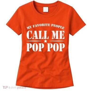 My Favorite People Call Me Pop Pop Women's T-Shirt