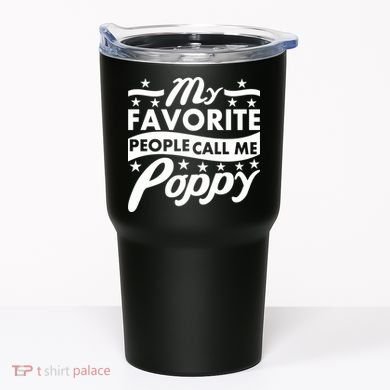 My Favorite People Call Me Poppy Tumbler