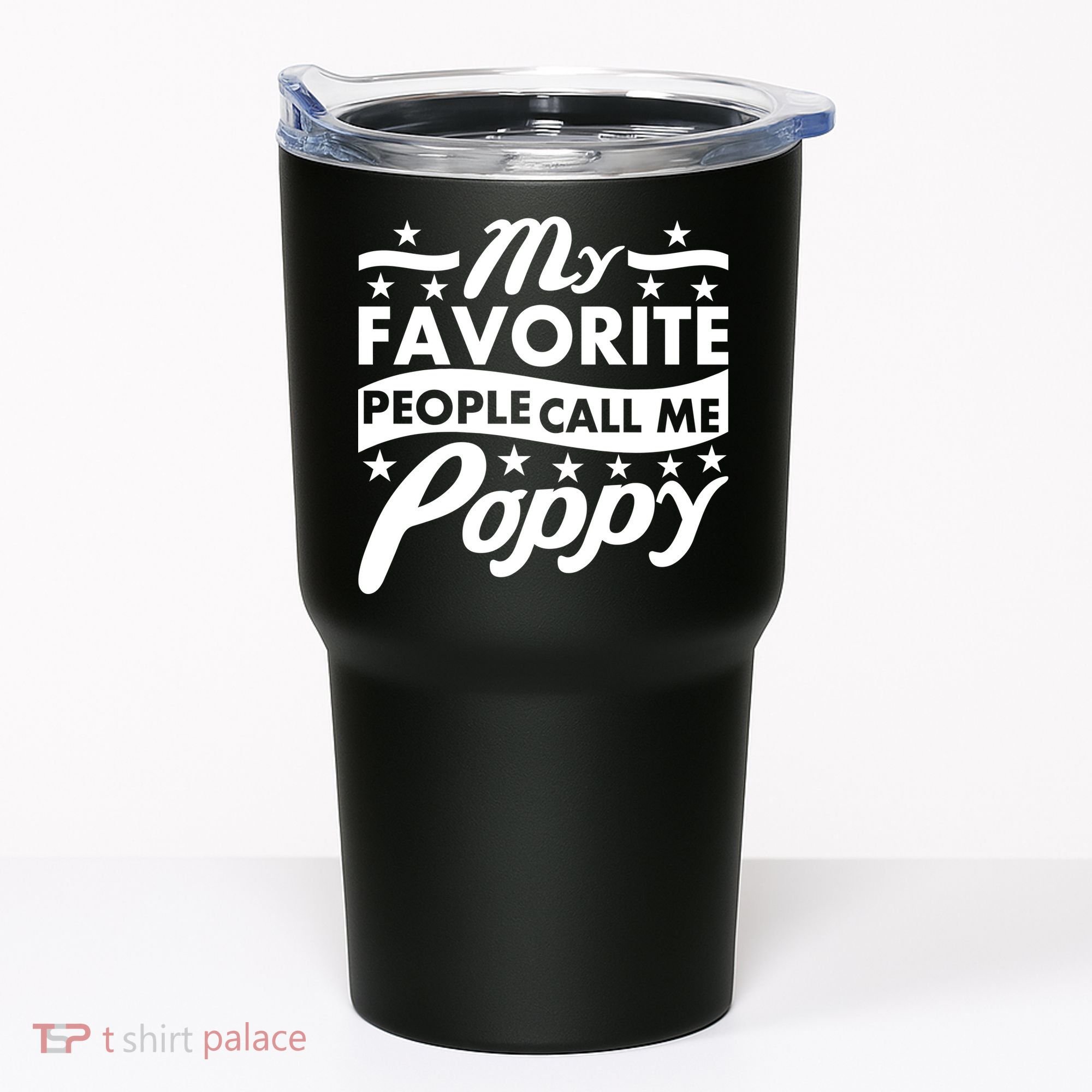My Favorite People Call Me Poppy Tumbler