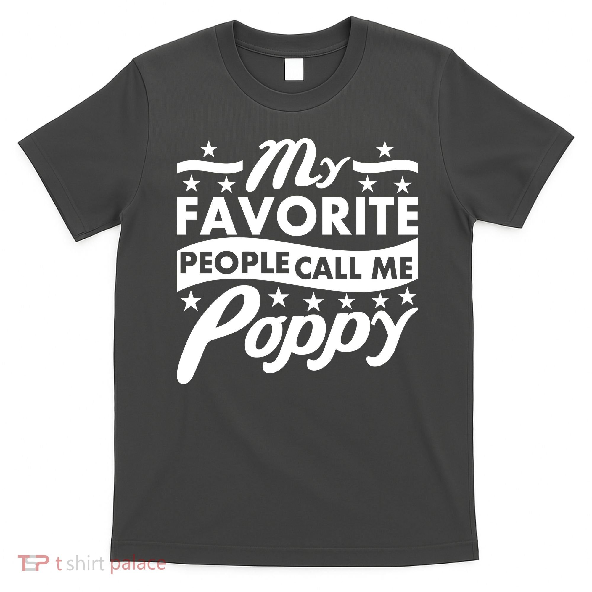 My Favorite People Call Me Poppy T-Shirt