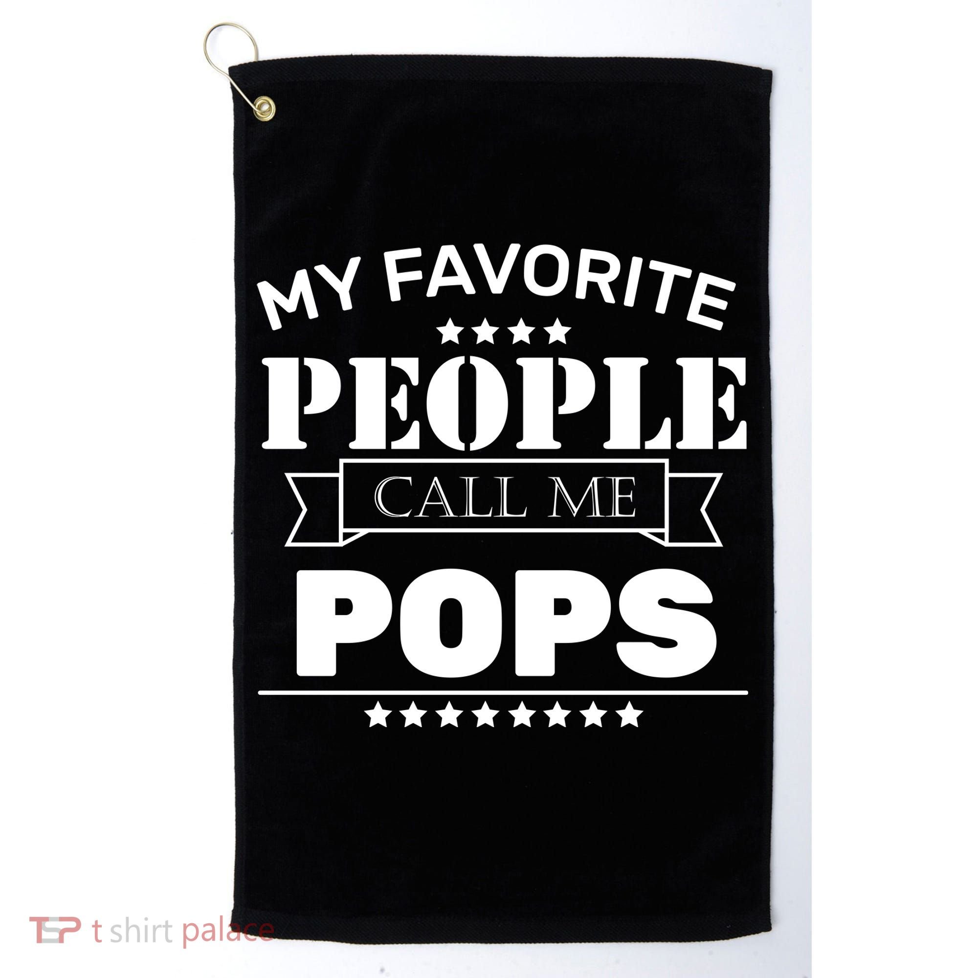 My Favorite People Call Me Pops Golf Towel