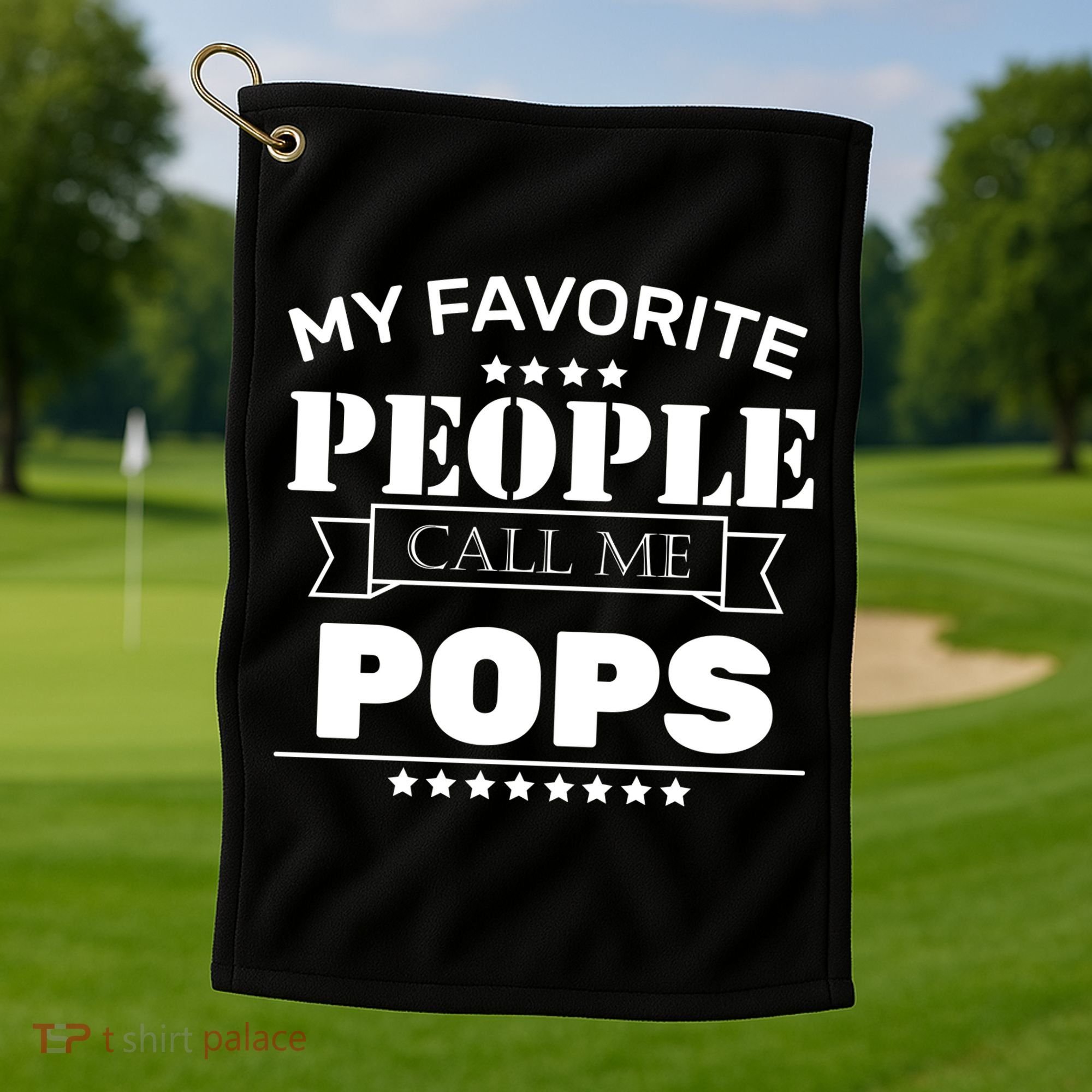 My Favorite People Call Me Pops Golf Towel