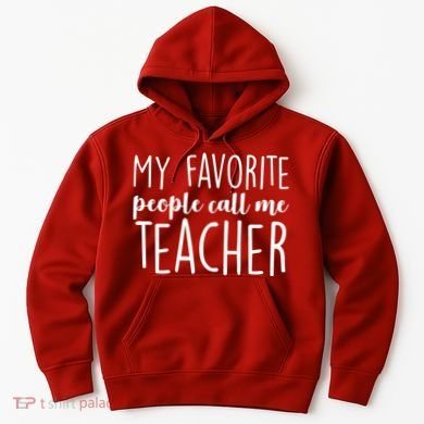 My Favorite People Call Me Teacher Hoodie