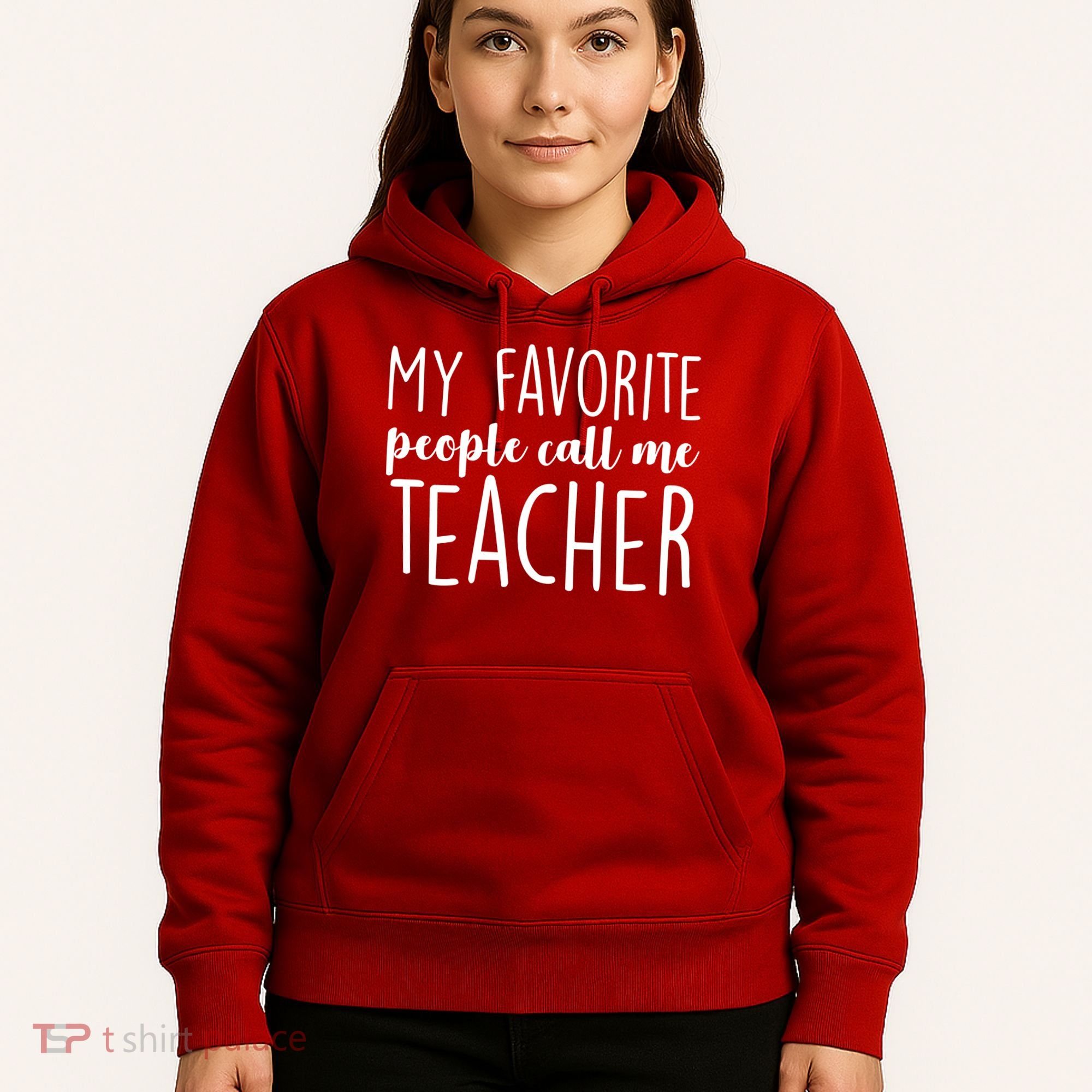 My Favorite People Call Me Teacher Hoodie