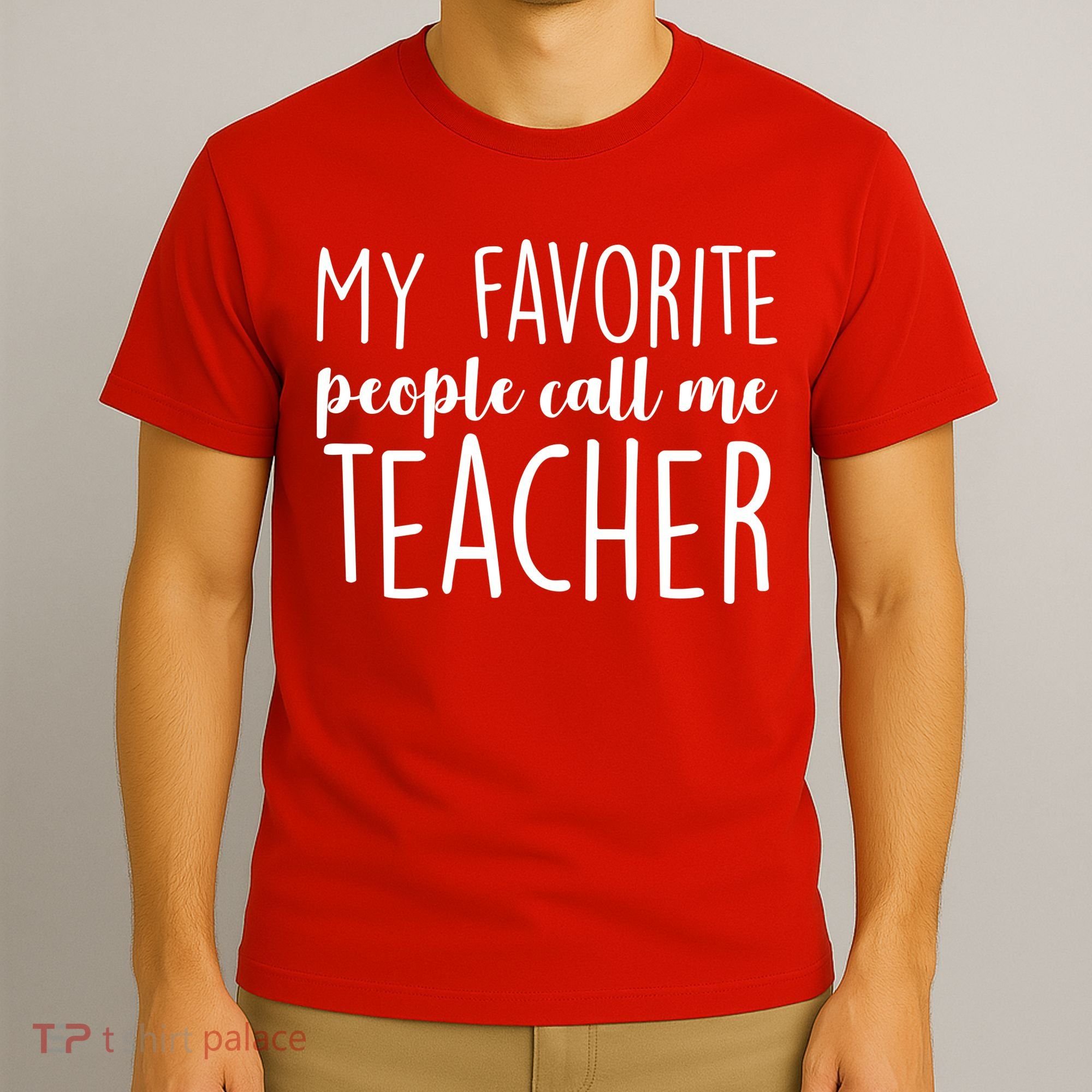 My Favorite People Call Me Teacher T-Shirt
