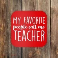 My Favorite People Call Me Teacher Coaster thumb 0