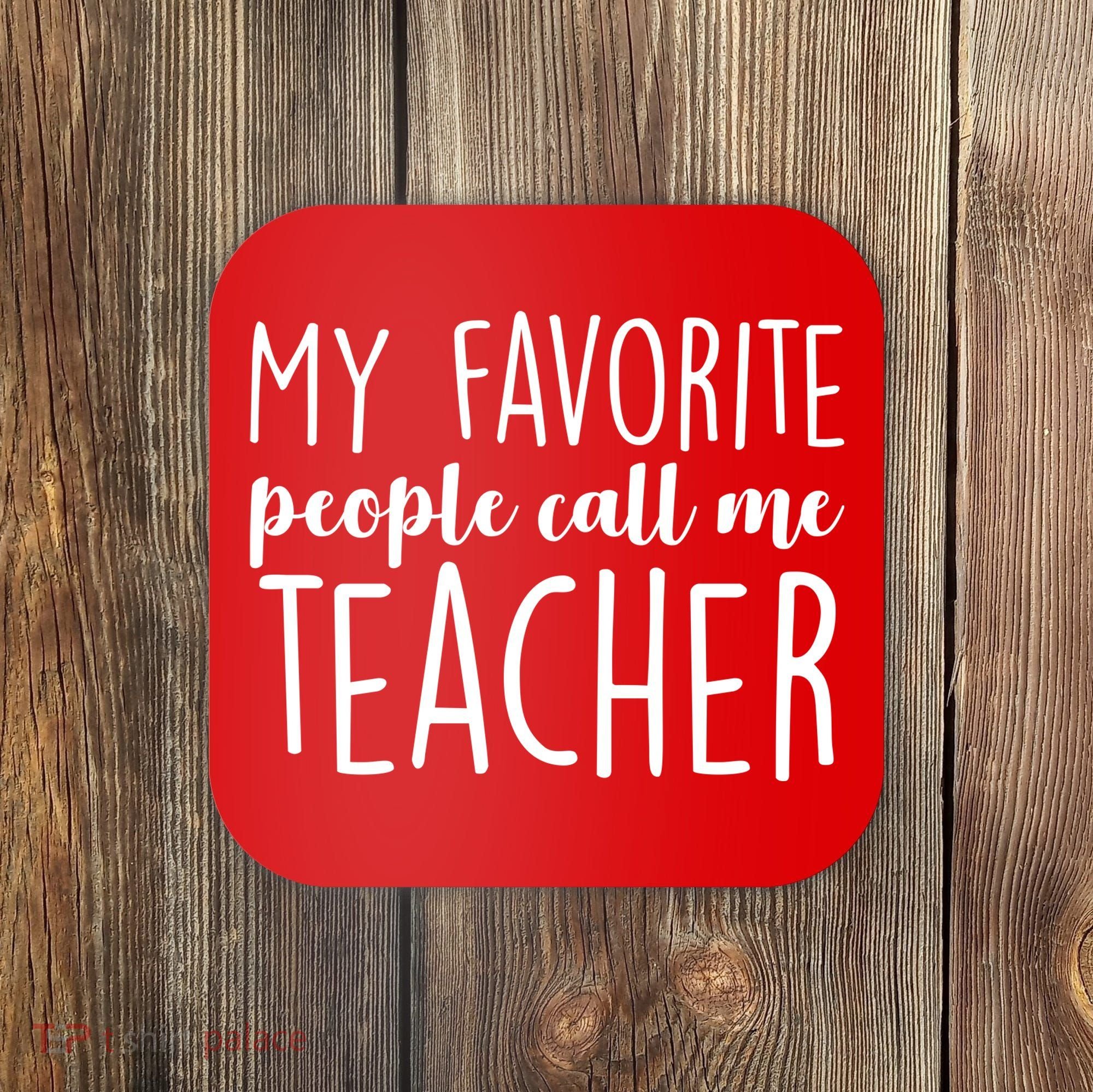 My Favorite People Call Me Teacher Coaster