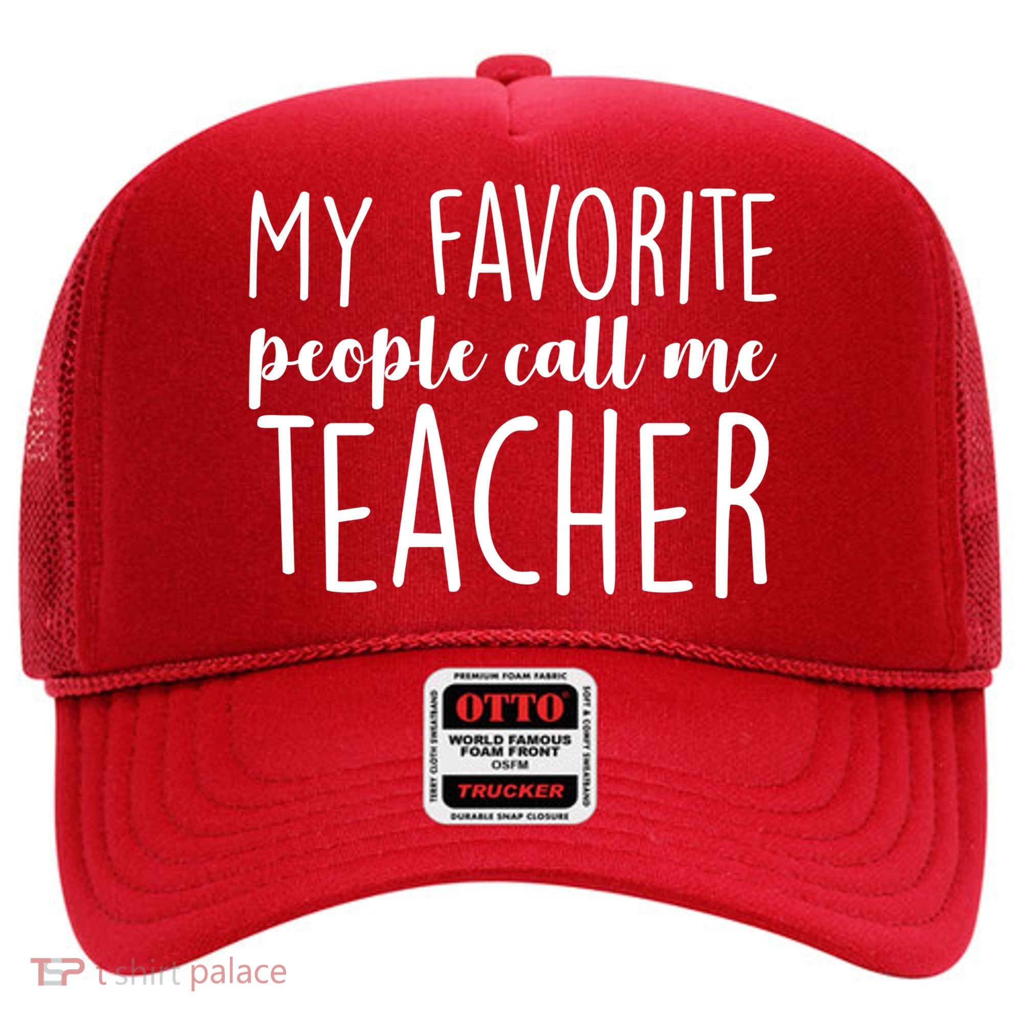 My Favorite People Call Me Teacher Hat