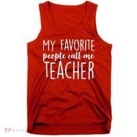 My Favorite People Call Me Teacher Tank Top thumb 0