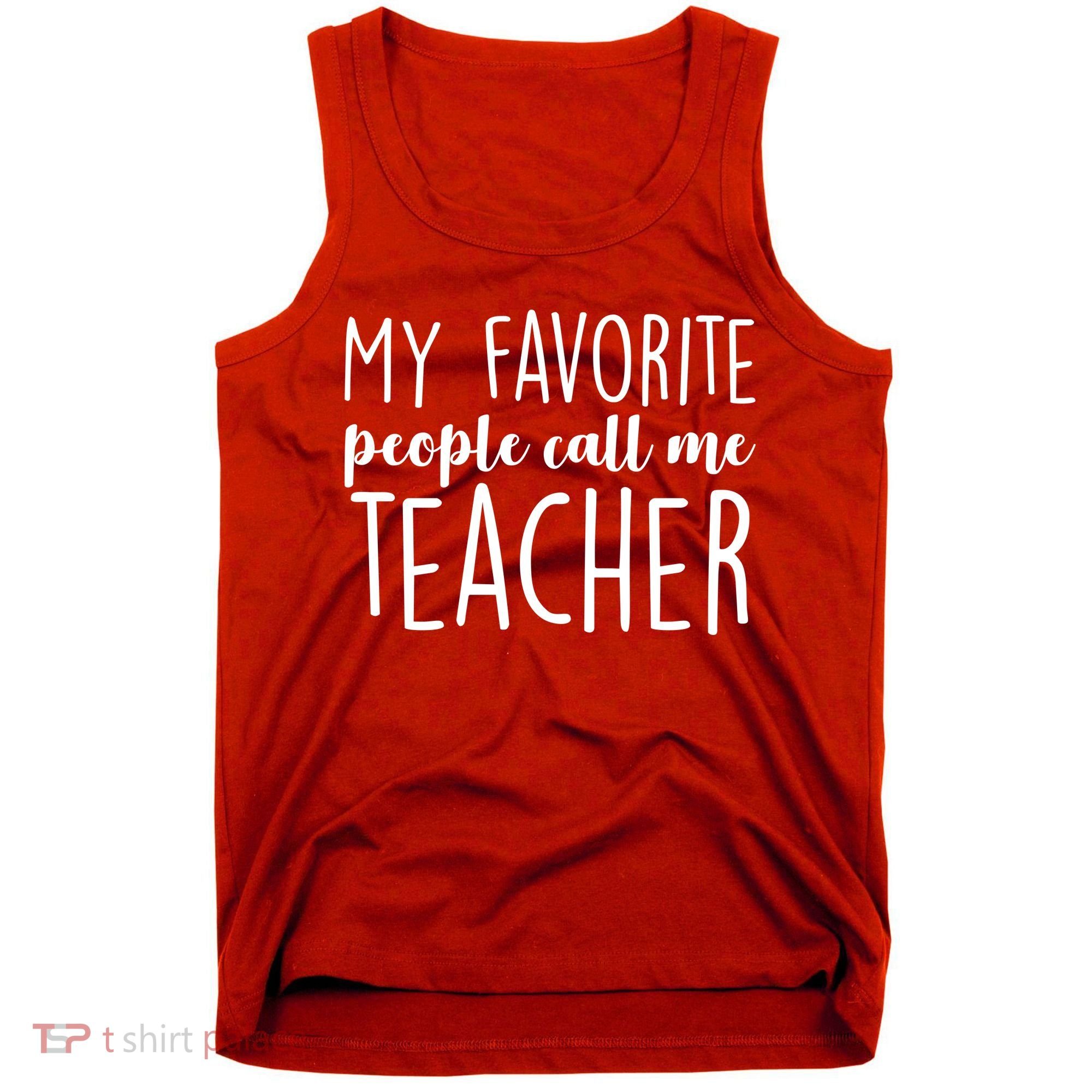 My Favorite People Call Me Teacher Tank Top